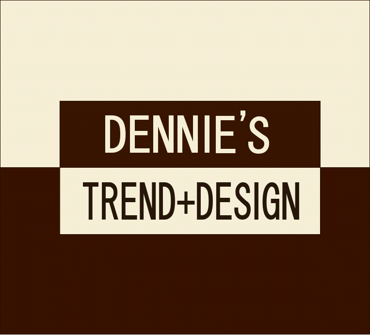 Dennie�s Trend und Design
